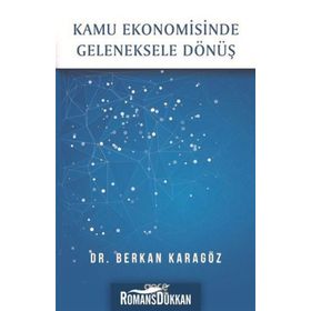 Kamu Ekonomisinde Geleneksele Dönüş - Berkan Karagöz
