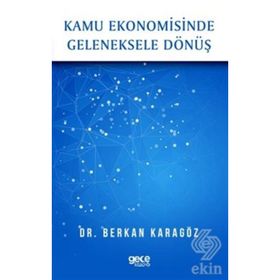 Kamu Ekonomisinde Geleneksele Dönüş - Berkan Karagöz