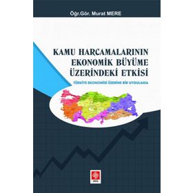 Kamu Harcamalarının Ekonomik Büyüme Üzerindeki Etkisi Murat Mere