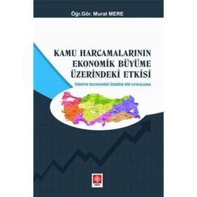 Kamu Harcamalarının Ekonomik Büyüme Üzerindeki Etkisi Murat Mere