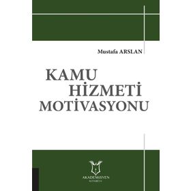 Kamu Hizmeti Motivasyonu - Mustafa Arslan