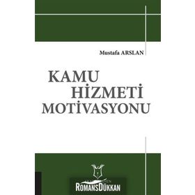 Kamu Hizmeti Motivasyonu - Mustafa Arslan