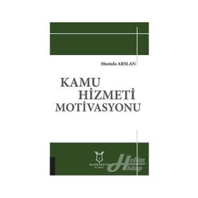 Kamu Hizmeti Motivasyonu - Mustafa Arslan