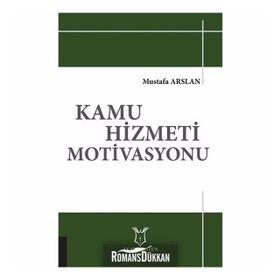 Kamu Hizmeti Motivasyonu - Mustafa Arslan