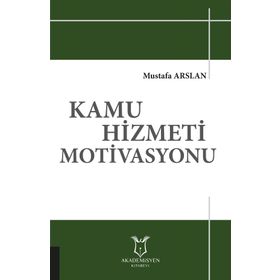 Kamu Hizmeti Motivasyonu - Mustafa Arslan