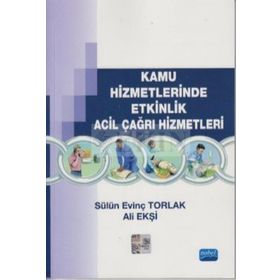 Kamu Hizmetlerinde Etkinlik Acil Çağrı Hizmetleri - Ali Ekşi Murat Taştan Sülün Evinç Torlak
