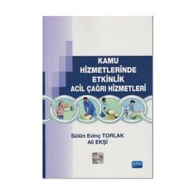Kamu Hizmetlerinde Etkinlik Acil Çağrı Hizmetleri - Ali Ekşi Murat Taştan Sülün Evinç Torlak