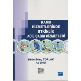 Kamu Hizmetlerinde Etkinlik Acil Çağrı Hizmetleri - Ali Ekşi Murat Taştan Sülün Evinç Torlak