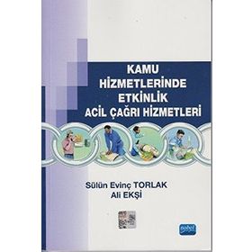 Kamu Hizmetlerinde Etkinlik Acil Çağrı Hizmetleri - Ali Ekşi Murat Taştan Sülün Evinç Torlak