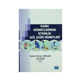 Kamu Hizmetlerinde Etkinlik Acil Çağrı Hizmetleri - Ali Ekşi Murat Taştan Sülün Evinç Torlak