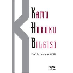 KAMU HUKUKU BILGISI - MEHMET AKAD