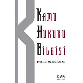 KAMU HUKUKU BILGISI - MEHMET AKAD