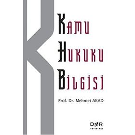 KAMU HUKUKU BILGISI - MEHMET AKAD