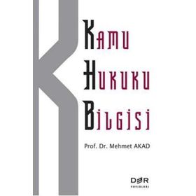KAMU HUKUKU BILGISI - MEHMET AKAD