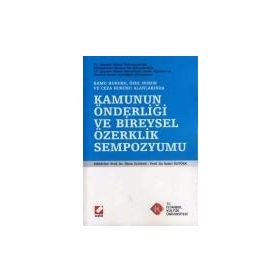 KAMU HUKUKU, ÖZEL HUKUK VE CEZA HUKUKU ALANLARINDA KAMUNUN ÖNDERLİĞİ VE BIREYSEL ÖZERKLİK SEMPOZYUMU - KOLEKTIF