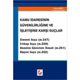 KAMU İDARESİNİN GÜVENİLİRLİĞİNE VE İŞLEYİŞİNE KARŞI SUÇLAR - İHSAN AKÇİN