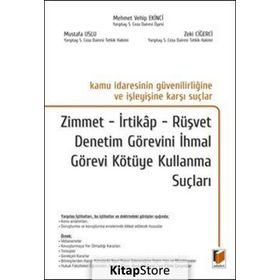 KAMU İDARESİNİN GÜVENİLİRLİĞİNE VE İŞLEYİŞİNE KARŞI SUÇLAR - İHSAN AKÇİN
