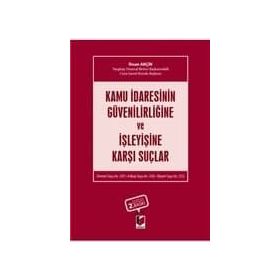 KAMU İDARESİNİN GÜVENİLİRLİĞİNE VE İŞLEYİŞİNE KARŞI SUÇLAR - İHSAN AKÇİN