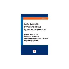 KAMU İDARESİNİN GÜVENİLİRLİĞİNE VE İŞLEYİŞİNE KARŞI SUÇLAR - İHSAN AKÇİN