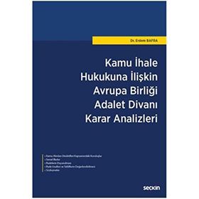 Kamu İhale Hukukuna İlişkin Avrupa Birliği Adalet Divanı Karar Analizleri - Erdem Bafra