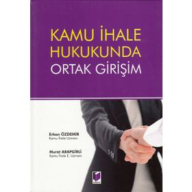 Kamu İhale Hukukunda Ortak Girişim - Erkan Özdemir
