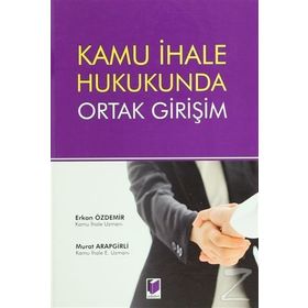 Kamu İhale Hukukunda Ortak Girişim - Erkan Özdemir