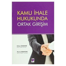 Kamu İhale Hukukunda Ortak Girişim - Erkan Özdemir