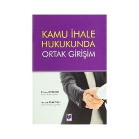Kamu İhale Hukukunda Ortak Girişim - Erkan Özdemir