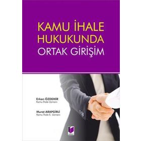 Kamu İhale Hukukunda Ortak Girişim - Erkan Özdemir