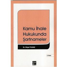 Kamu İhale Hukukunda Şartnameler - Dilşat Yılmaz