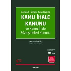 KAMU İHALE KANUNU VE KAMU İHALE SÖZLEŞMELERİ KANUNU - SADETTIN DOĞANYİĞİT