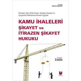 KAMU İHALELERİ ŞİKAYET VE İTİRAZEN ŞİKAYET HUKUKU - MELIH AKKURT