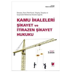 KAMU İHALELERİ ŞİKAYET VE İTİRAZEN ŞİKAYET HUKUKU - MELIH AKKURT