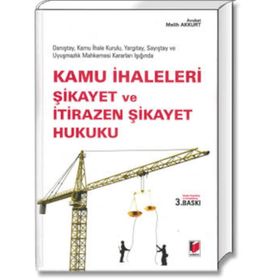 KAMU İHALELERİ ŞİKAYET VE İTİRAZEN ŞİKAYET HUKUKU - MELIH AKKURT