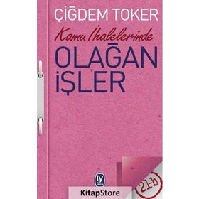Kamu İhalelerinde Olağan İşler - Çiğdem Toker
