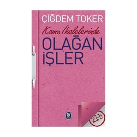 Kamu İhalelerinde Olağan İşler - Çiğdem Toker