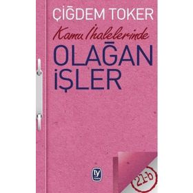 Kamu İhalelerinde Olağan İşler - Çiğdem Toker