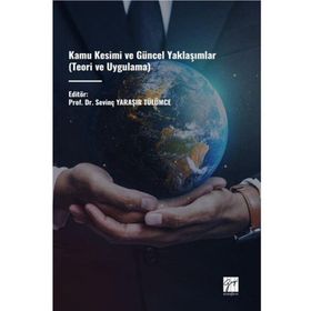 Kamu Kesimi Ve Güncel Yaklaşımlar Teori Ve Uygulama - Gazi Kitabevi