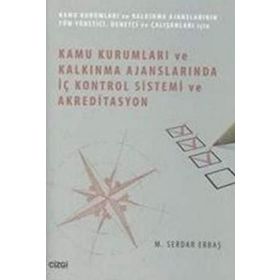 Kamu Kurumları ve Kalkınma Ajanslarında İç Kontrol Sistemi ve Akreditasyon - M. Serdar Erbaş