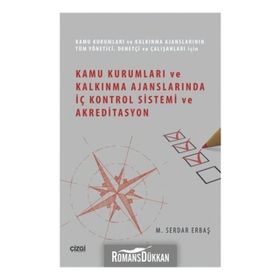 Kamu Kurumları ve Kalkınma Ajanslarında İç Kontrol Sistemi ve Akreditasyon - M. Serdar Erbaş