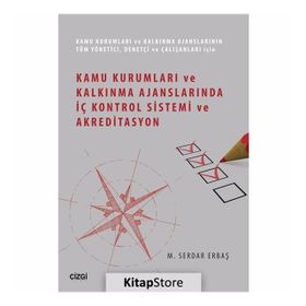 Kamu Kurumları ve Kalkınma Ajanslarında İç Kontrol Sistemi ve Akreditasyon - M. Serdar Erbaş