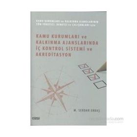 Kamu Kurumları ve Kalkınma Ajanslarında İç Kontrol Sistemi ve Akreditasyon - M. Serdar Erbaş