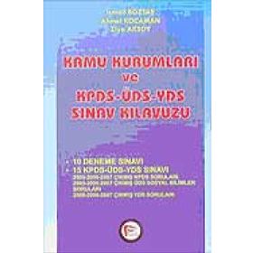 KAMU KURUMLARI VE KPDS-ÜDS-YDS SINAV KILAVUZU - İSMAİL BOZTAŞ; AHMET KOCAMAN; ZIYA AKSOY