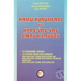 KAMU KURUMLARI VE KPDS-ÜDS-YDS SINAV KILAVUZU - İSMAİL BOZTAŞ; AHMET KOCAMAN; ZIYA AKSOY