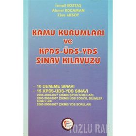 KAMU KURUMLARI VE KPDS-ÜDS-YDS SINAV KILAVUZU - İSMAİL BOZTAŞ; AHMET KOCAMAN; ZIYA AKSOY