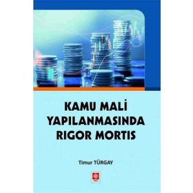 Kamu Mali Yapılanmasında Rigor Mortis Ekin Yayınevi