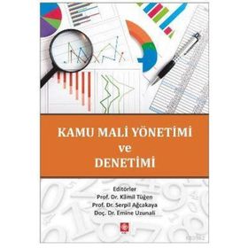 Kamu Mali Yönetimi ve Denetimi - Kamil Tüğen Serpil Akçakaya Emine Uzunali