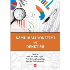 Kamu Mali Yönetimi ve Denetimi - Kamil Tüğen Serpil Akçakaya Emine Uzunali