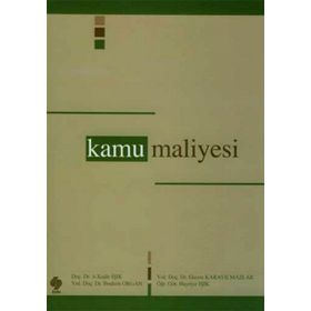 Kamu Maliyesi - Ekonomik ve Mali Terimler Sözlüğü İlaveli - Abdülkadir Işık