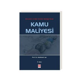 Kamu Maliyesi - Ekonomik ve Mali Terimler Sözlüğü İlaveli - Abdülkadir Işık